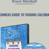 Beginners Guide to Trading Calendars – Bruce Marshall