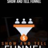 Show And Tell Funnel – Ben Adkins