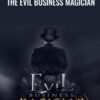 The Evil Business Magician – Ben Adkins