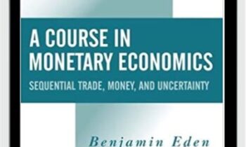 A Course In Monetary Economics – Benjamin Eden