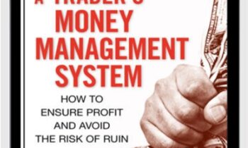 A Trader's Money Management System: How to Ensure Profit and Avoid the Risk of Ruin – Bennett A. McDowell