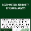Best Practices for Equity Research Analysts - James Valentine