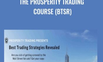 The Prosperity Trading Course (BTSR) – Best Trading Strategies Revealed