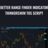 Better Range Finder Indicator ThinkorSwim TOS Script