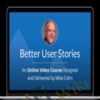 Better User Stories - Mike Cohn