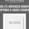 Big A’s Advanced Binary Options & Nadex Course