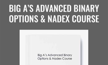 Big A’s Advanced Binary Options & Nadex Course