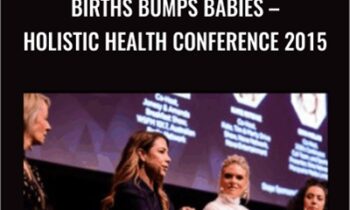 Births Bumps Babies - Holistic Health Conference 2015