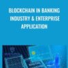 Blockchain In Banking Industry & Enterprise Application - Tyler Johnson