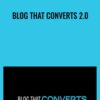 Blog That Converts 2.0 - Derek Halpern