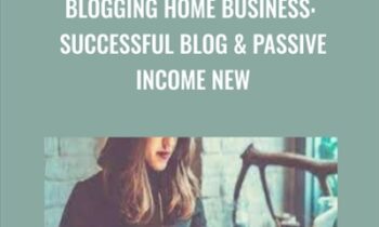 Blogging Home Business: Successful Blog & Passive Income NEW - Jean-Gabriel Paquette