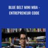 Blue Belt Mini MBA - Entrepreneur Code - Tai Lopez