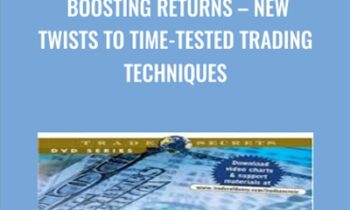 Boosting Returns – New Twists to Time-Tested Trading Techniques - Tom Gentile