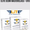 Elite eCom Masterclass + OTO – Brad, Tim and Stefan