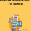 Introduction to Financial Modeling for Beginners - Brandon Young
