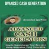 Advanced Cash Generation – Brendan Nichols