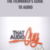 Brenden Bytheway The Filmmakers Guide to Audio 2 - eSys[GroupBuy]