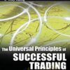 The Universal Principles of Successful Trading. Essential Knowledge for All Traders in All Markets – Brent Penfold