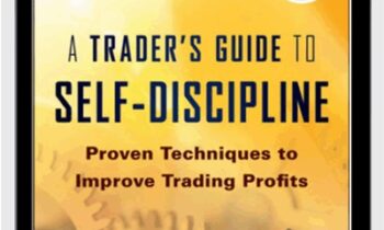 A Trader's Guide to Self-Discipline - Brett Steenbarger