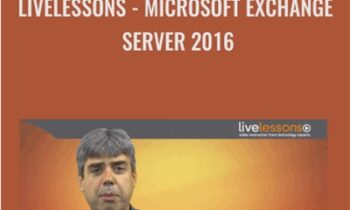 Livelessons - Microsoft Exchange Server 2016 -  Brien Posey