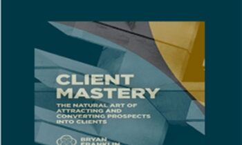 Client Mastery – Bryan Franklin & Jennifer Russell