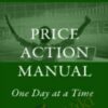 The Price Action Manual, 2nd Ed 2008 - Bryce Gilmore