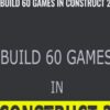Build 60 Games in Construct 2