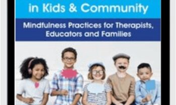 Build Resilience and Post-Traumatic Growth in Kids & Community: Mindfulness Practices for Therapists, Educators and Families - Christopher Willard