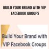 Build Your Brand with VIP Facebook Groups - Faith Hovde