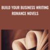 Build Your Business Writing Romance Novels - Pam Roller