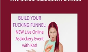Build Your Fucking Funnel Live Online Asskickery Method - Kat Loterzo