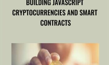 Building JavaScript Cryptocurrencies and Smart Contracts
