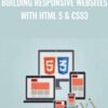 Building Responsive Websites with HTML 5 & CSS3