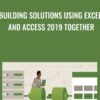 Building Solutions Using Excel and Access 2019 Together - Robin Hunt