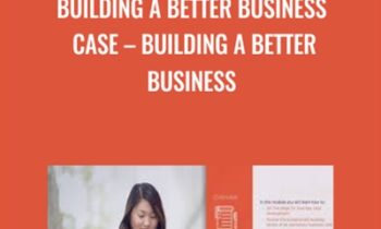 Building a Better Business Case – Building a Better Business - Lawrence Barnard