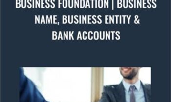 Business Foundation | Business Name, Business Entity & Bank Accounts