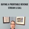 Buying A Profitable Revenue Stream & Call