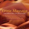 Erotic Massage for Healing and Pleasure - Caffyn Jesse