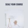 Scale Your Course – Caitlin Bacher