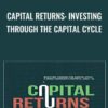 Capital Returns: Investing Through the Capital Cycle - Edward Chancellor
