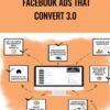 Facebook Ads That Convert 3.0 – Cat Howell