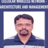 Cellular Wireless Network : Architecture and Management - Krishna Basudevan
