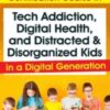 Certification Course in Tech Addiction, Digital Health, and Distracted and Disorganized Kids in a Digital Generation - Aubrey Schmalle & Nicholas Kardaras