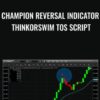 Champion Reversal Indicator ThinkorSwim TOS Script