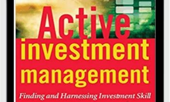 Active Investment Management Finding And Harnessing Investment Skill – Charles Jackson