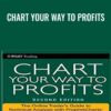 Chart Your Way to Profits - Tim Knight