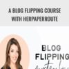 A Blog Flipping Course With HerPaperRoute - Chelsea Clarke