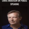Chris Anderson on Public Speaking