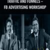 Traffic and Funnels – FB Advertising Workshop – Chris Evans & Taylor Welch