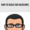 How To Build 500 Backlinks – Chris Palmer